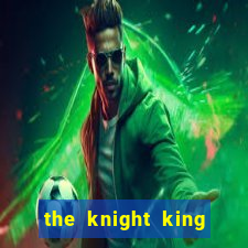 the knight king who returned with a god chapter 1